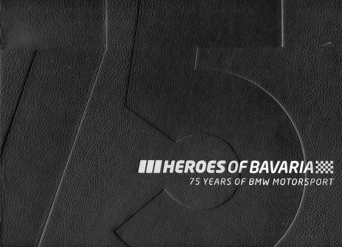 Book Review: Heroes of Bavaria, 75 Years of BMW Motorsports