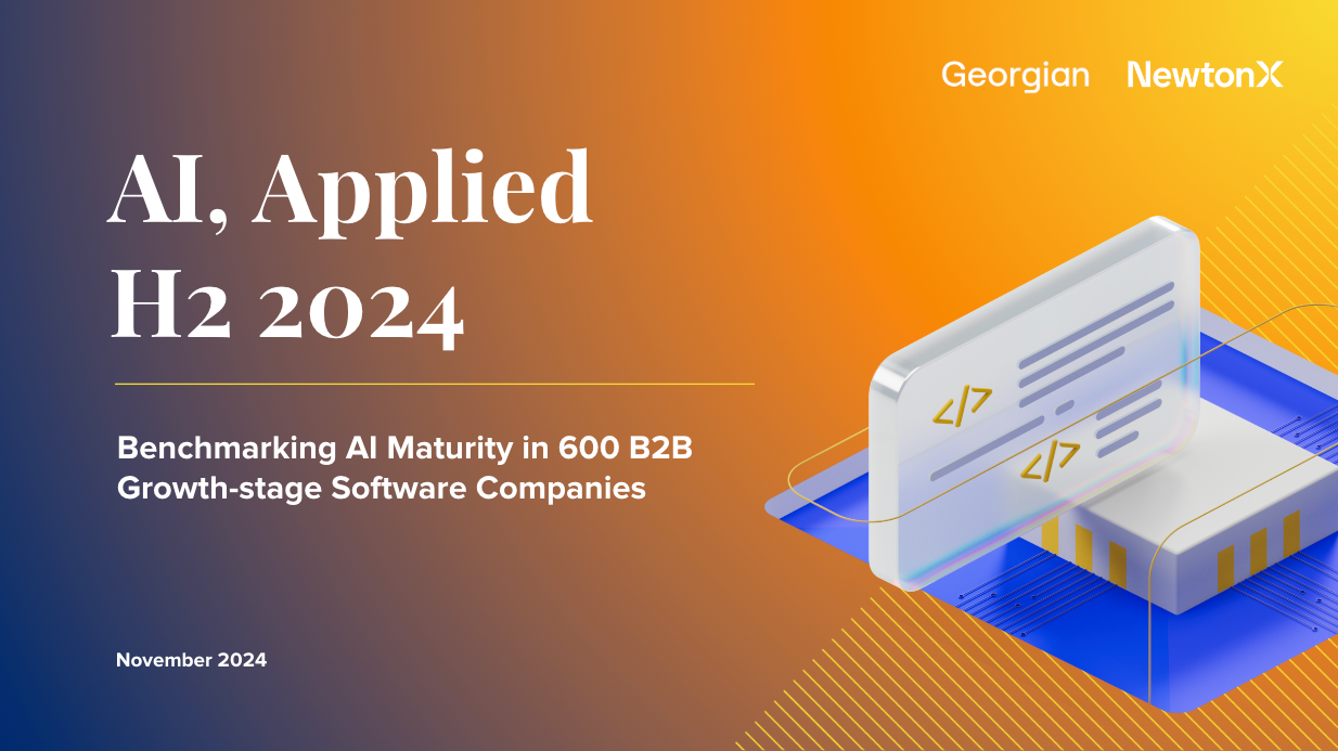 AI, Applied H2 2024: Benchmarking AI Maturity in 600 B2B Growth-stage Software Companies," featuring Georgian and NewtonX logos and a stylized graphic of code on a processor.