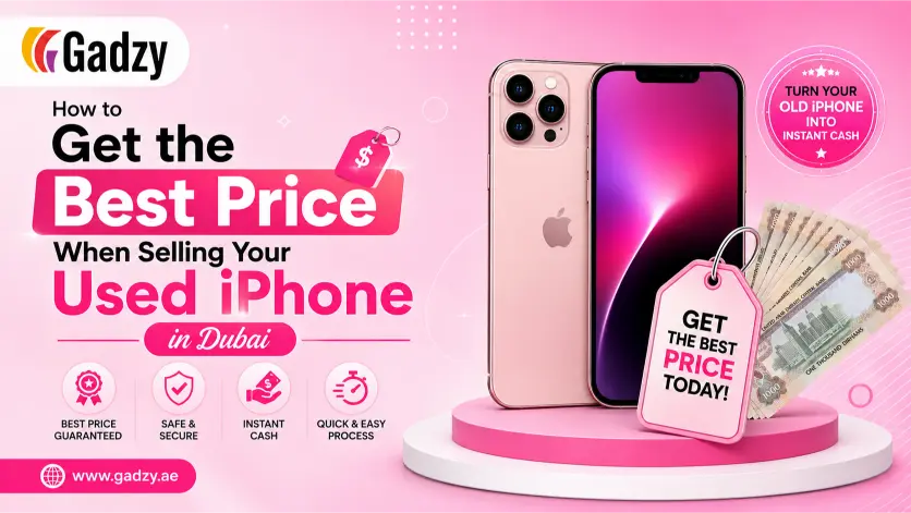 How to Get the Best Price When Selling Your Used iPhone in Dubai
