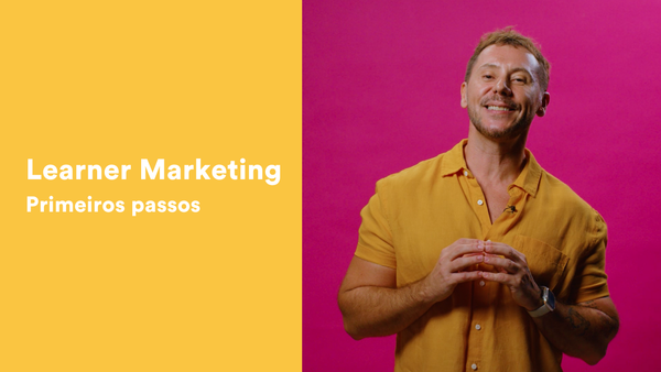 Hub Learner Marketing - Primeiros passos para implementar Learner Marketing