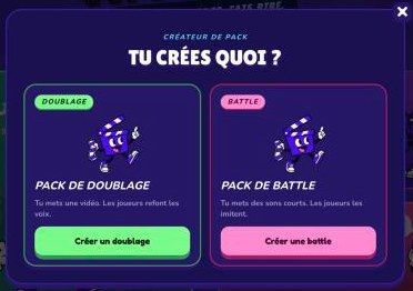 Le choix « Tu crées quoi ? » entre un pack de doublage et un pack de battle