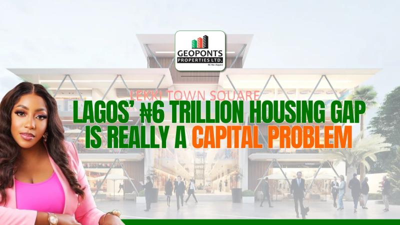 Lagos’ ₦6 Trillion Housing Gap Is Really a Capital Problem