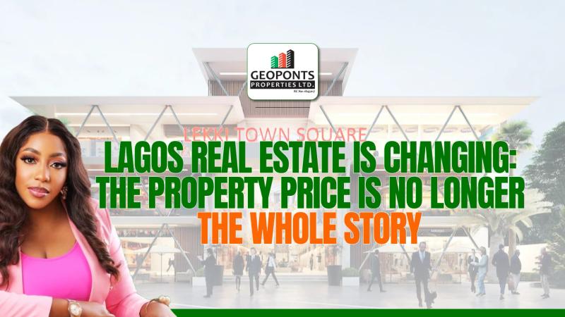 Lagos Real Estate Is Changing: The Property Price Is No Longer the Whole Story