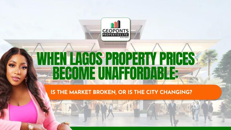 When Lagos Property Prices Become Unaffordable: Is the Market Broken, or Is the City Changing?