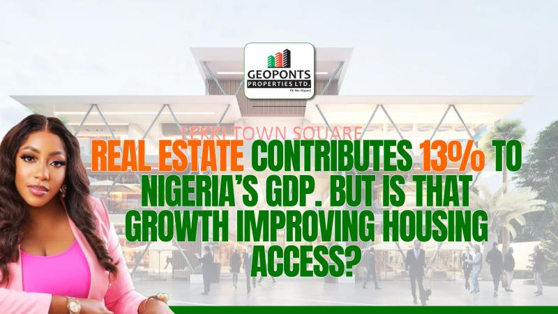 Real Estate Contributes 13% to Nigeria’s GDP. But Is That Growth Improving Housing Access?