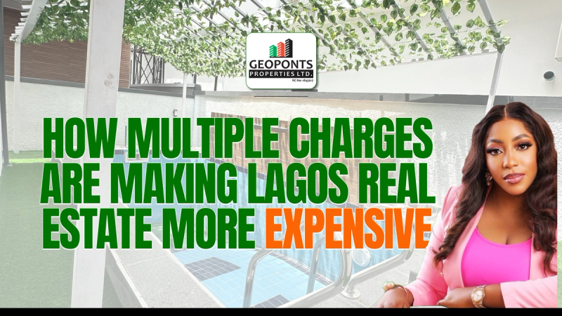 The Hidden Cost of Housing: How Multiple Charges Are Making Lagos Real Estate More Expensive
