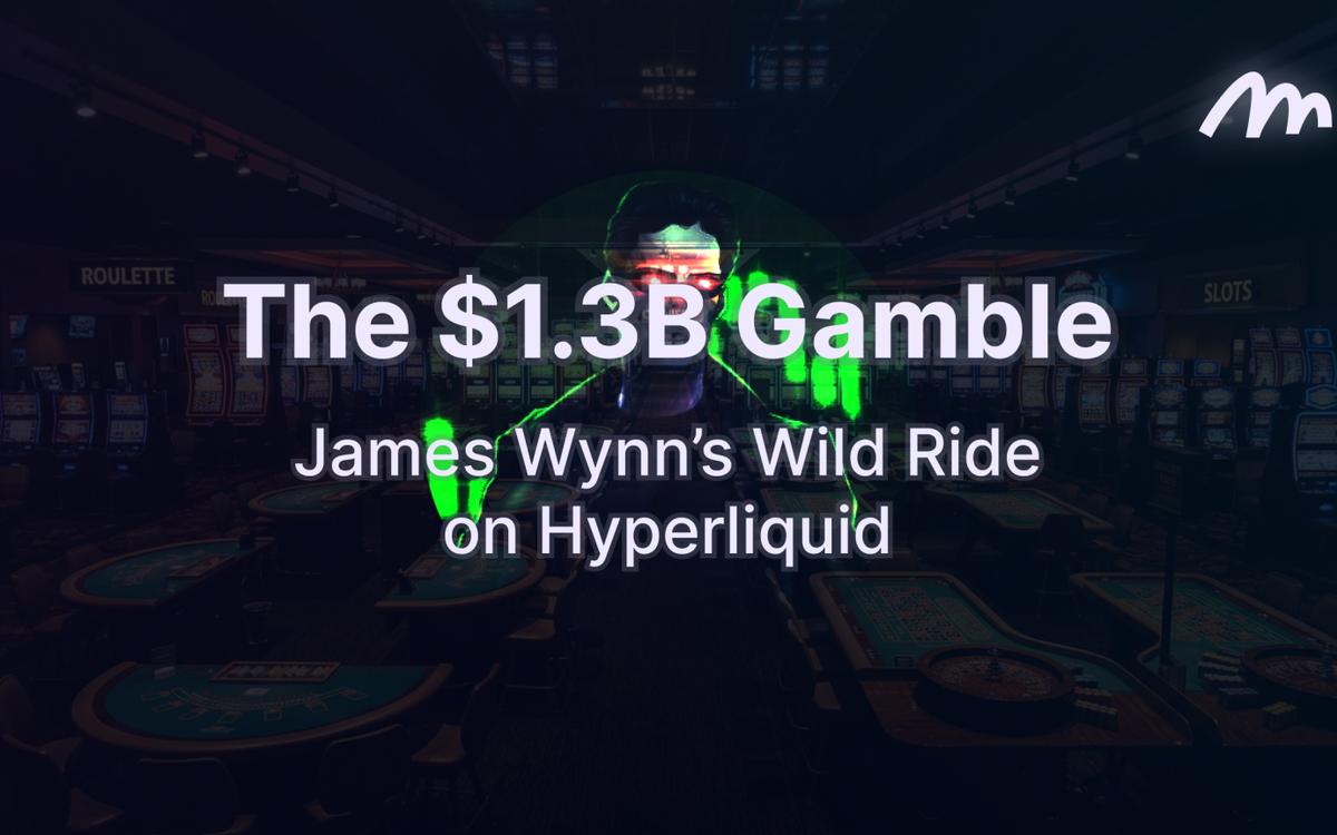 The $1.3B Gamble: James Wynn’s Wild Ride on Hyperliquid