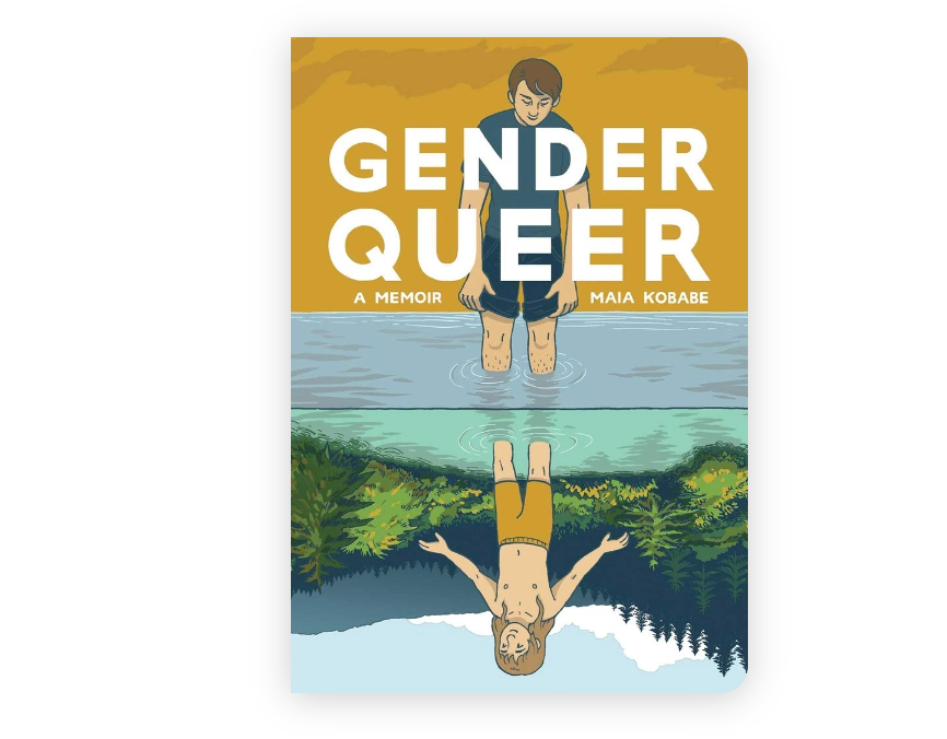 Gender Queer: A Memoir (2019) by Maia Kobabe