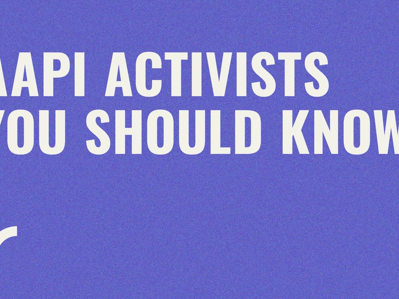 Meet 10 Incredible AAPI Activists