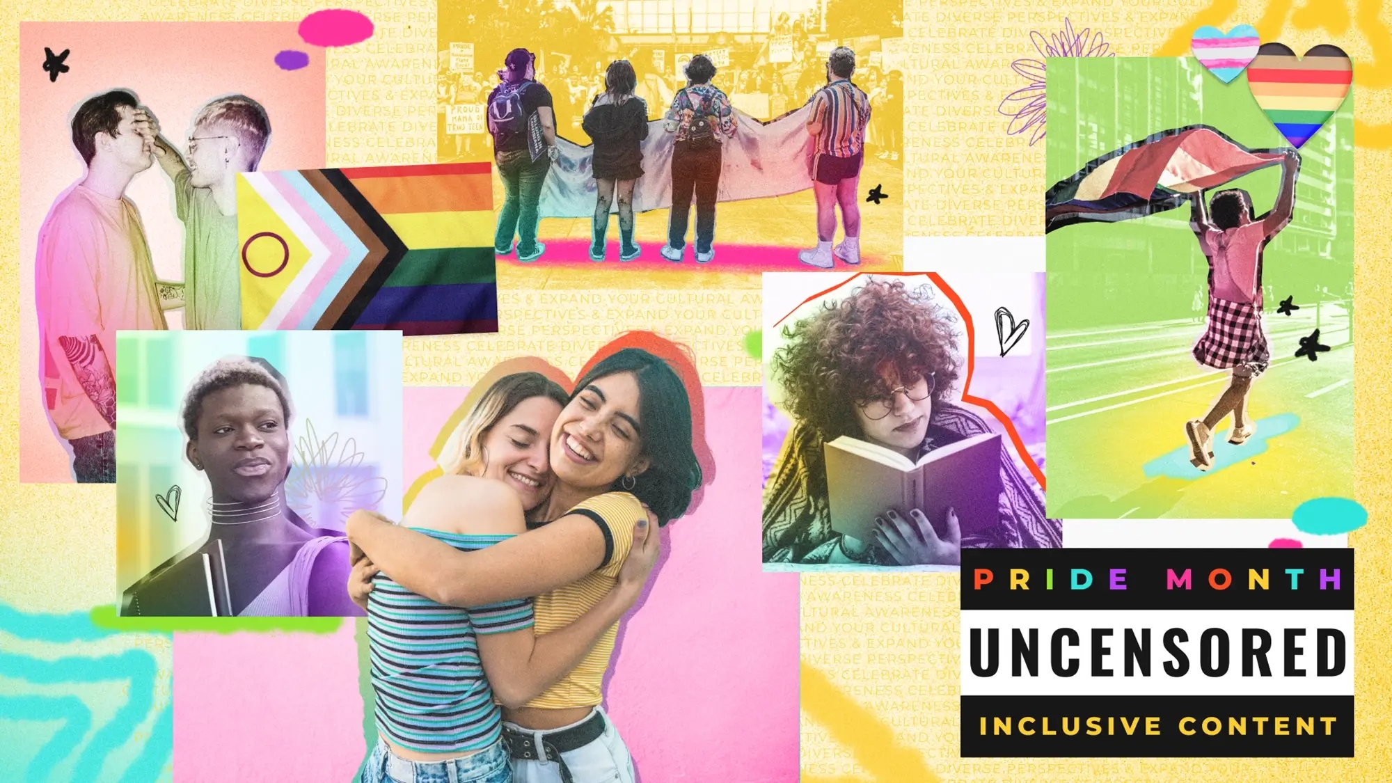 A colorful collage of young people embracing one another and showing their pride; decorated with hearts and LGBTQIA+ colored hearts, as well as an animated sticker that reads: PRIDE MONTH UNCENSORED INCLUSIVE CONTENT