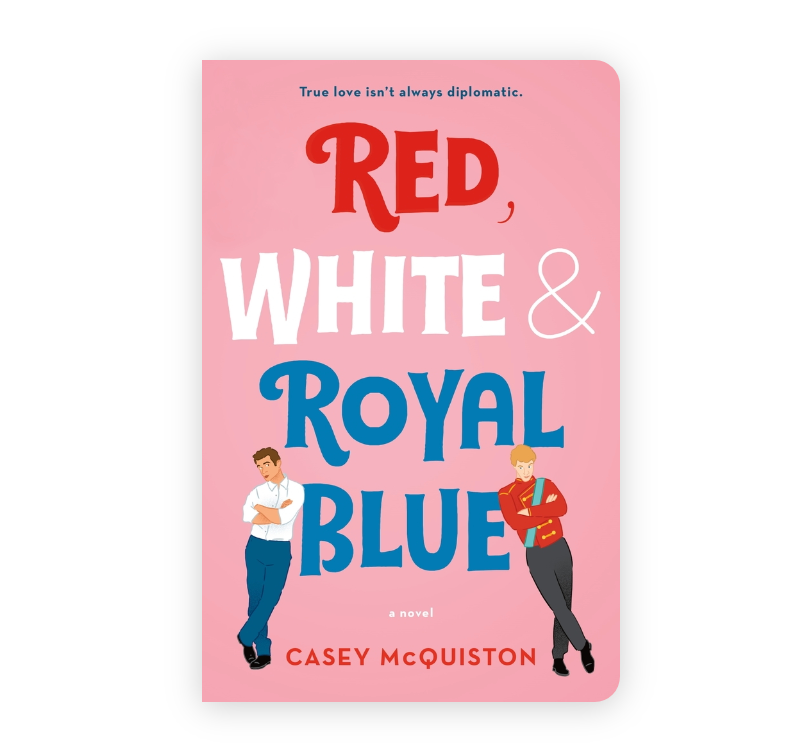 Red, White, and Royal Blue (2019) by Casey McQuiston