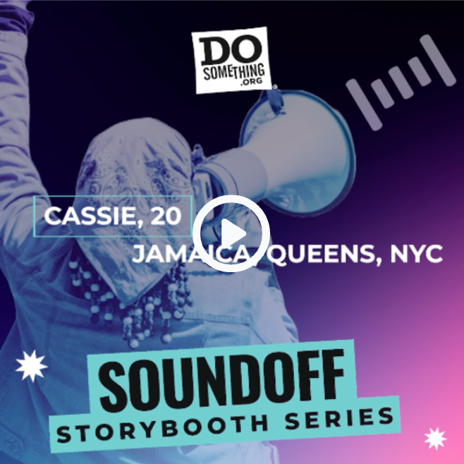 Graphic with text that reads: "Cassie, 20. Jamaica, Queeens, NYC. Soundoff Storybooth Series."