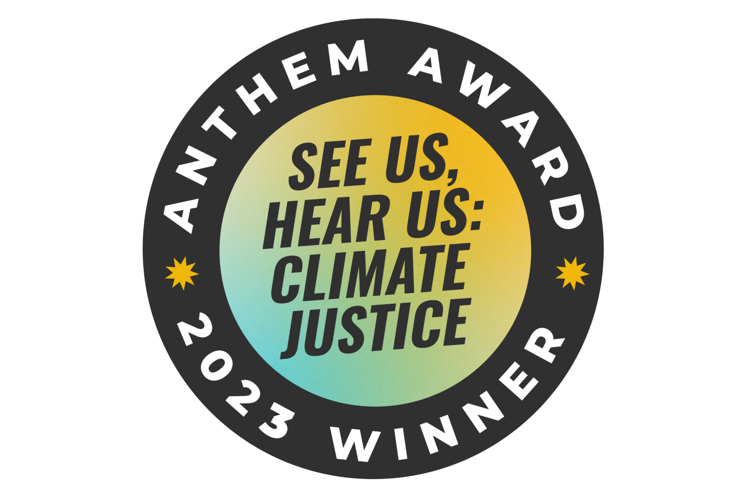 2023 Anthem Award -  Nonprofit Campaign - Bronze Winner - See Us, Hear Us: Climate Justice