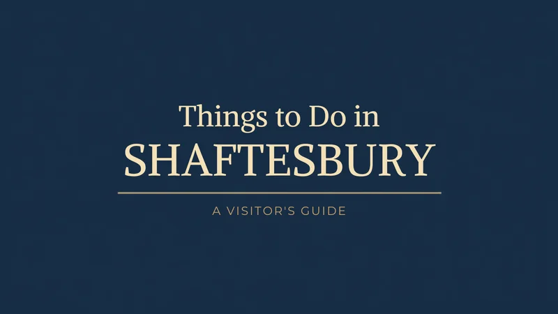 Things to Do in Shaftesbury — a visitor’s guide