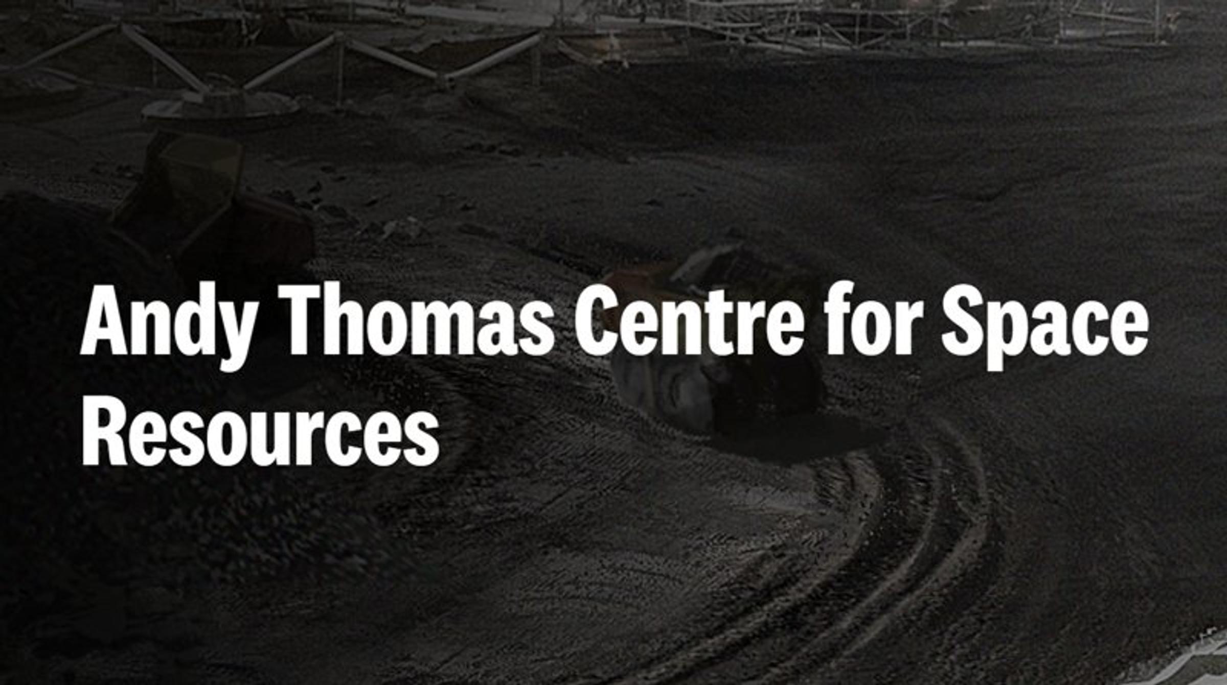 Andy Thomas Centre for Space Resources