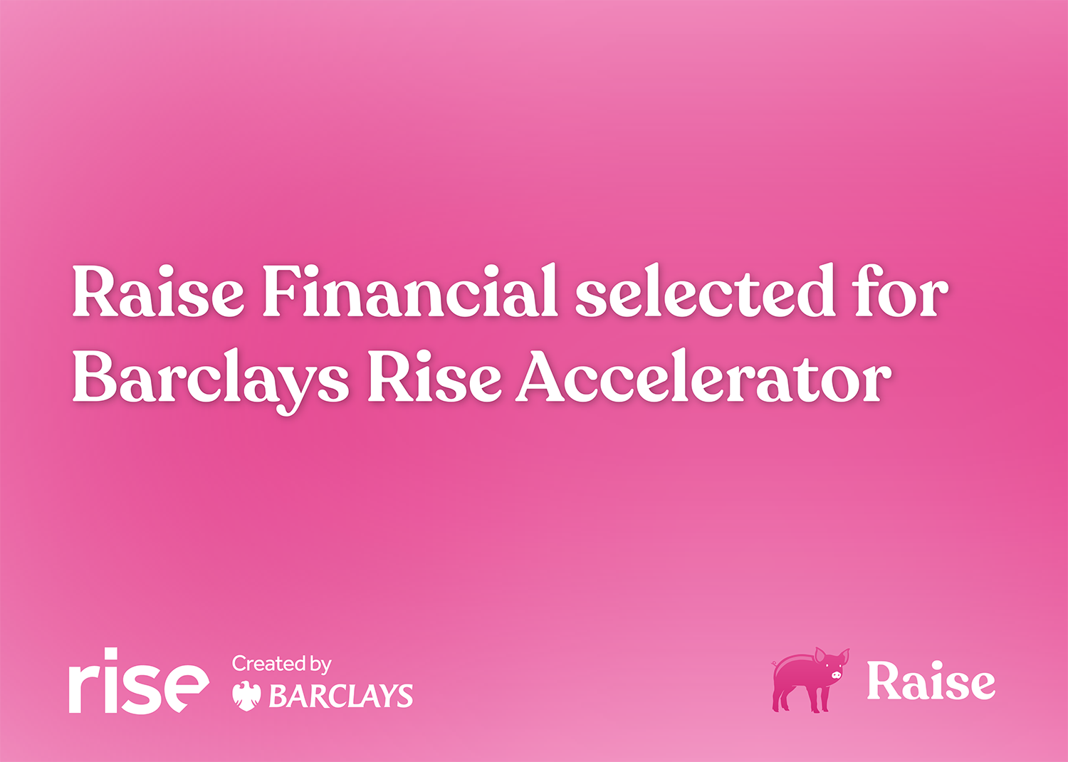 Raise Financial selected for Barclays Rise Accelerator
