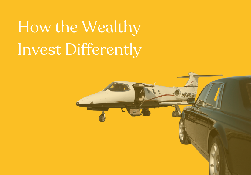 How the Wealthy Invest Differently