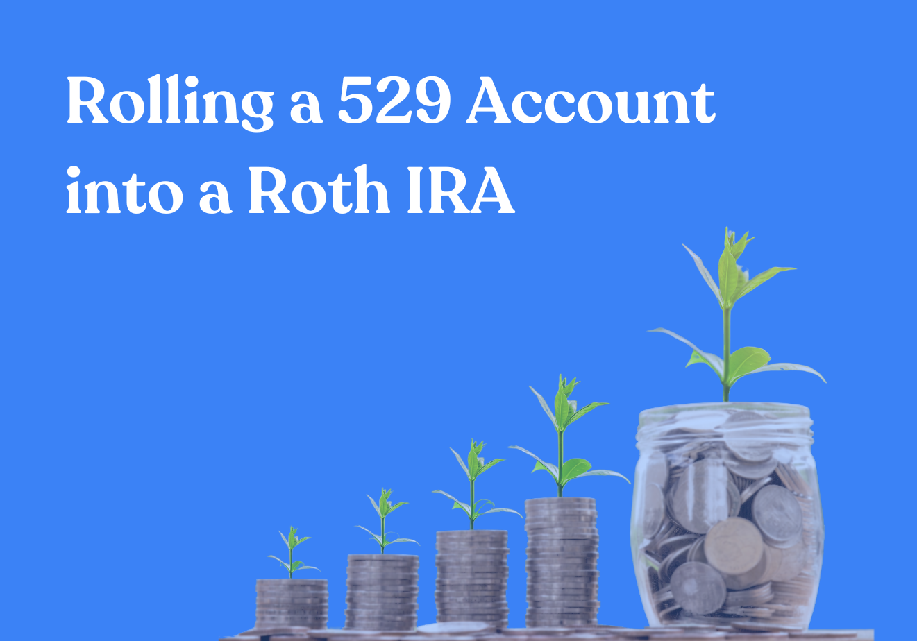 Rolling a 529 Account into a Roth IRA
