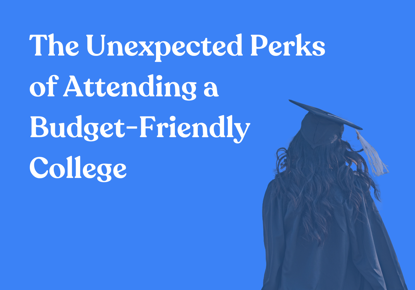 The Unexpected Perks of Attending a Budget-Friendly College