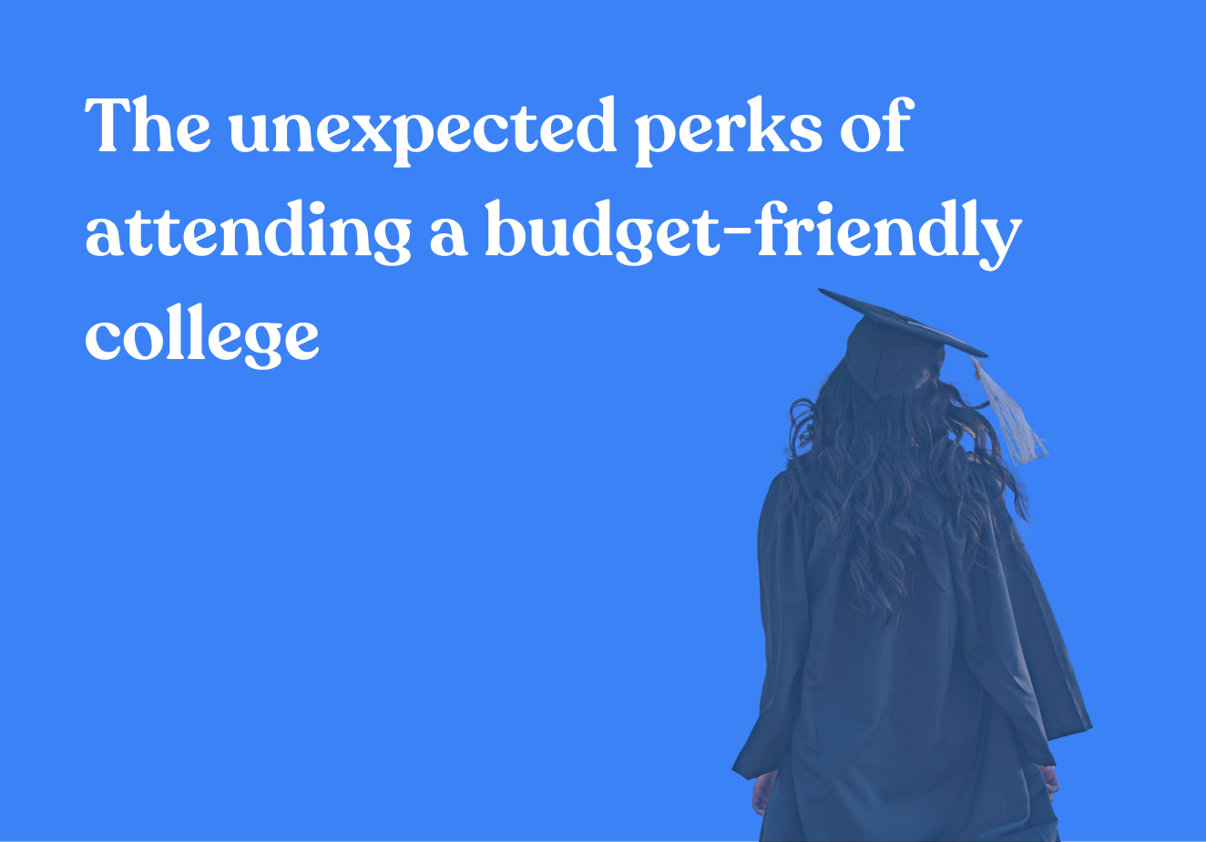The unexpected perks of attending a budget-friendly college