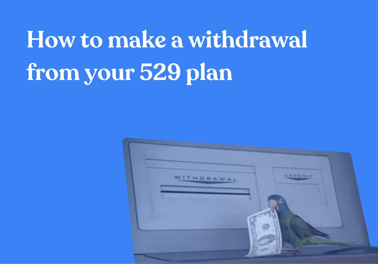 How to make a withdrawal from your 529 plan