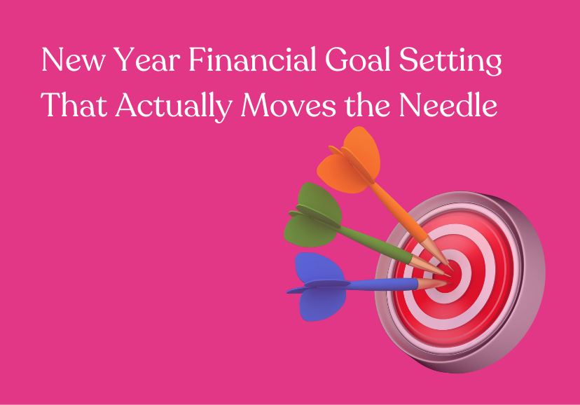 New Year Financial Goal Setting That Actually Moves the Needle
