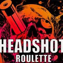 Headshot Roulette