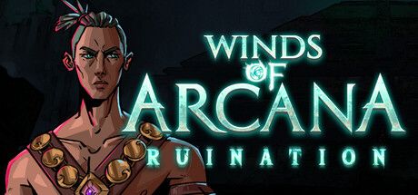 Winds Of Arcana: Ruination