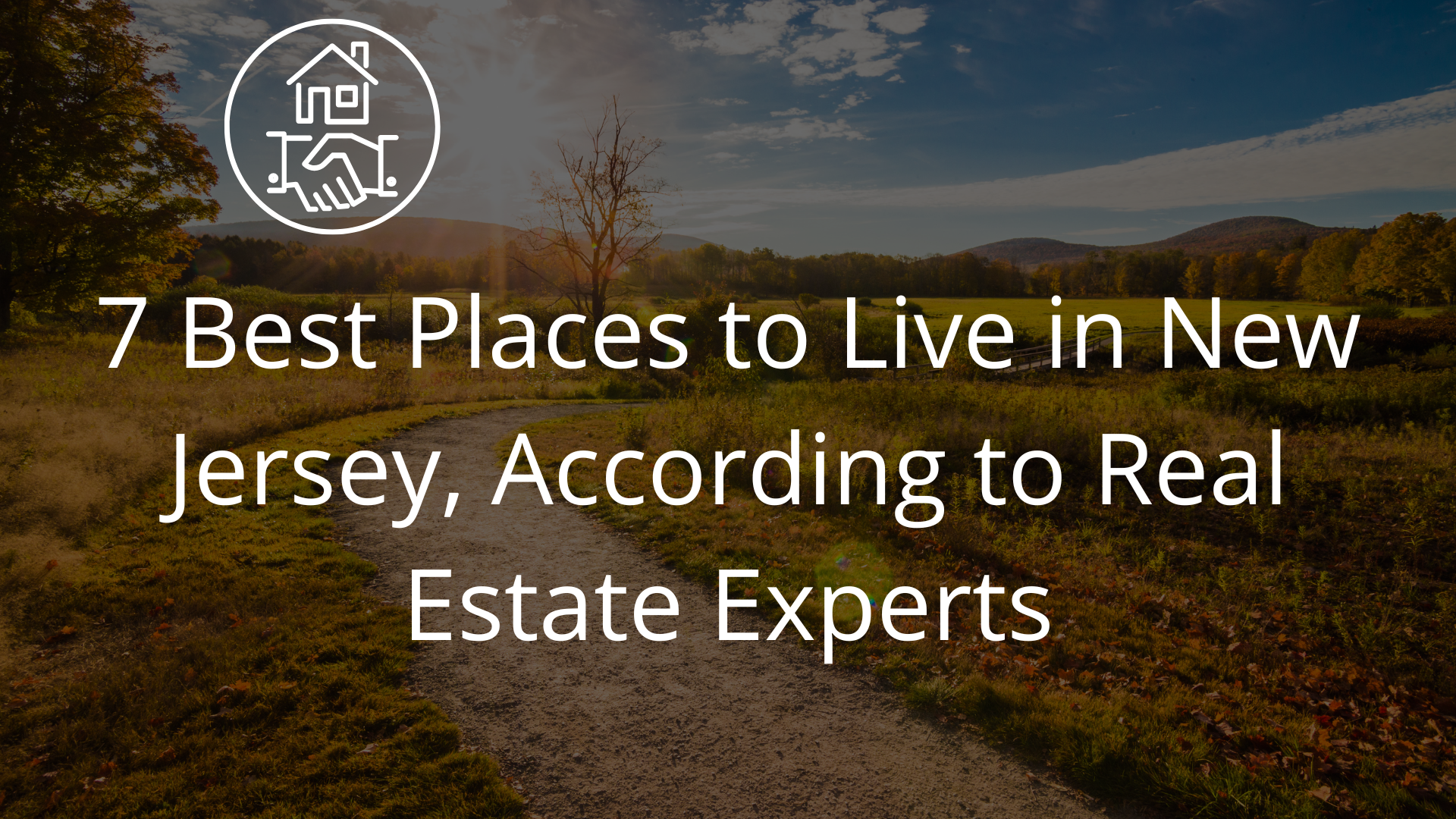 7 Best Places to Live in New Jersey, According to Real Estate Experts