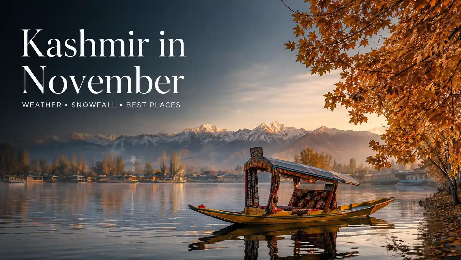 Kashmir in November 2026: Weather, Snowfall & Best Places