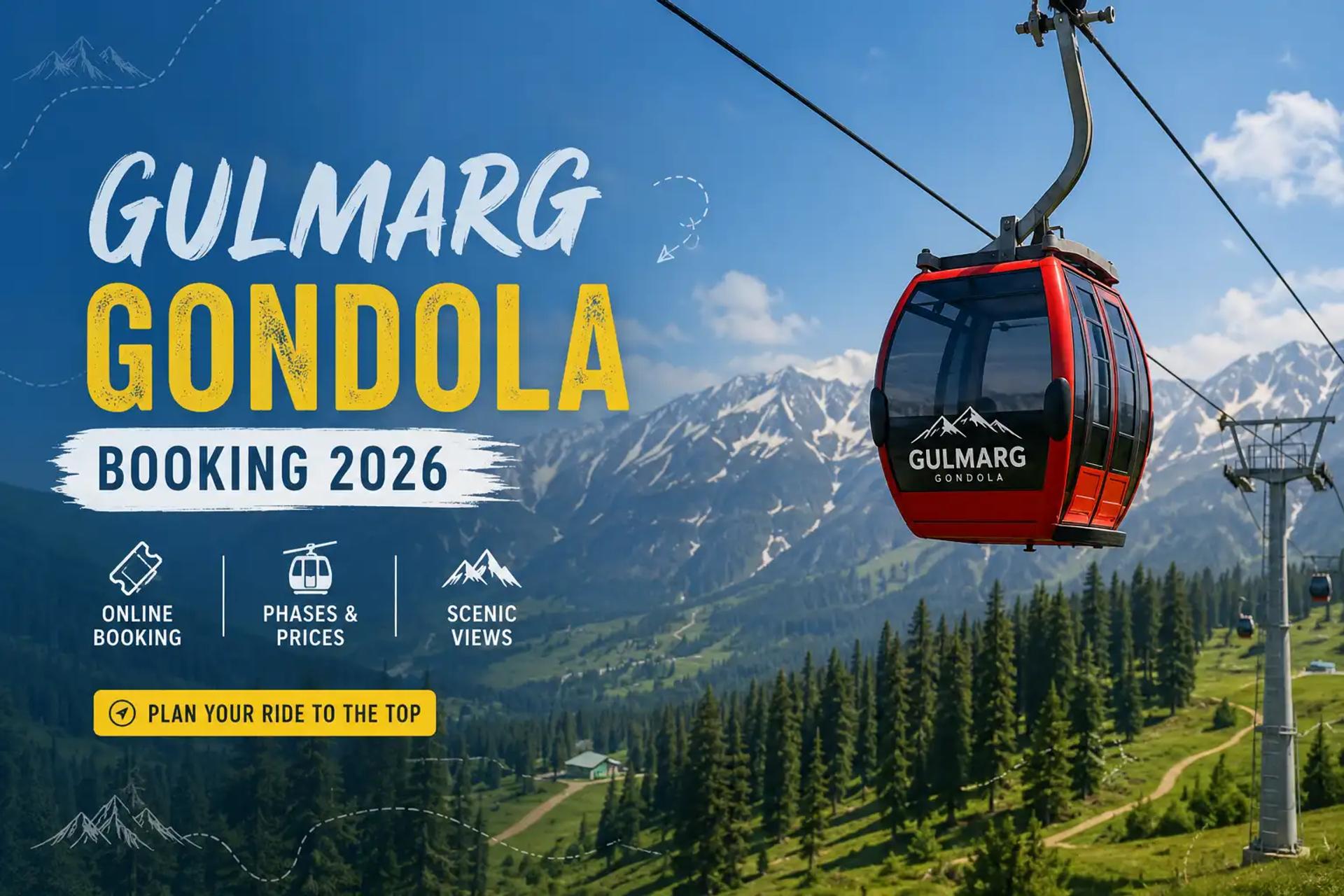Gulmarg Gondola Booking 2026: Price, Phases & Tickets