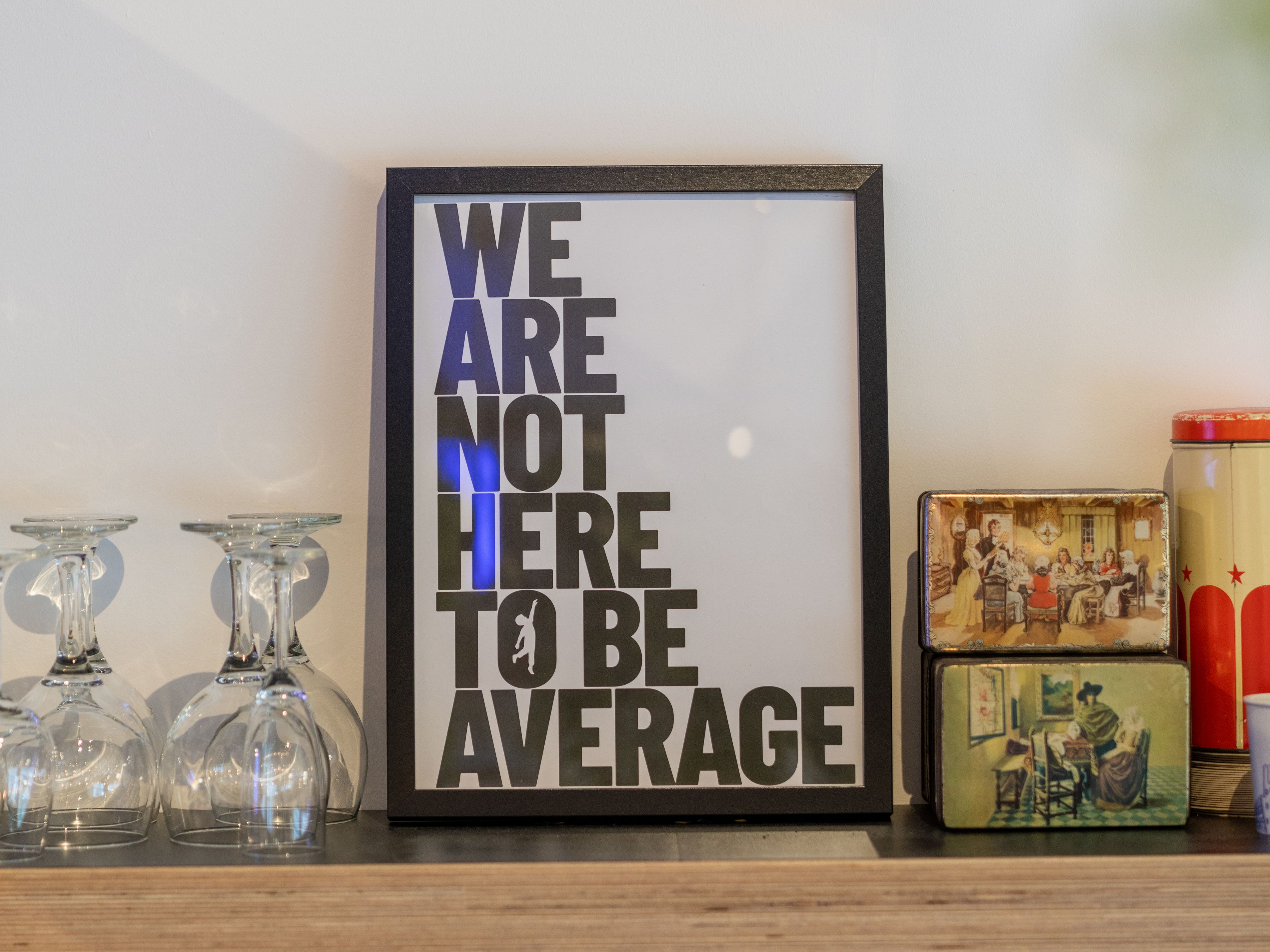 We are not here to be average