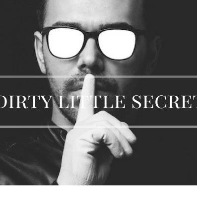 Man in sunglasses holding a finger to his lips above the words "Dirty Little Secret"