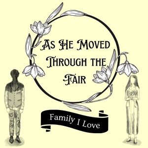 As He Move Through the Fair - Traditional song performed by The Royal Kellys (formerly Family I Love)