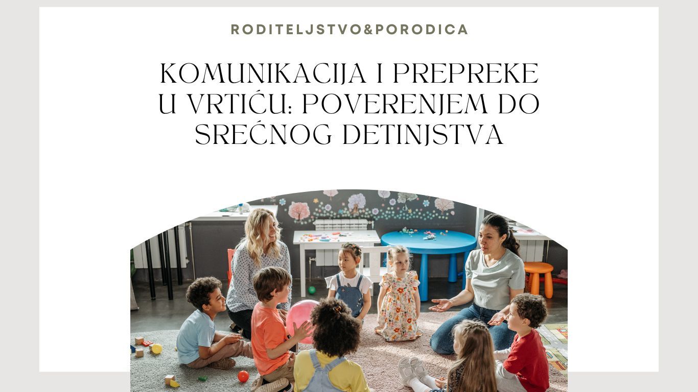Komunikacija i prepreke u vrtiću Poverenjem do srećnog detinjstva