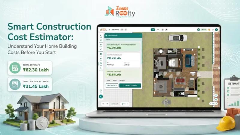 Smart Construction Cost Estimator by Zlendo Realty helping homeowners understand home building costs with a total estimate of ₹62.30 Lakh before starting construction