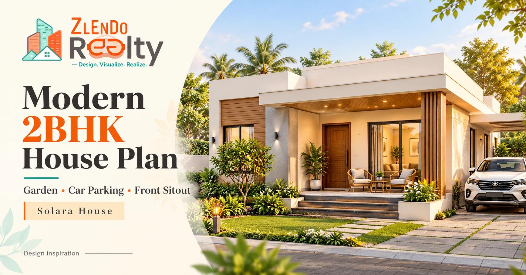 Solara House modern 2BHK home design concept with garden, car parking and front sitout, featuring the Zlendo Realty logo