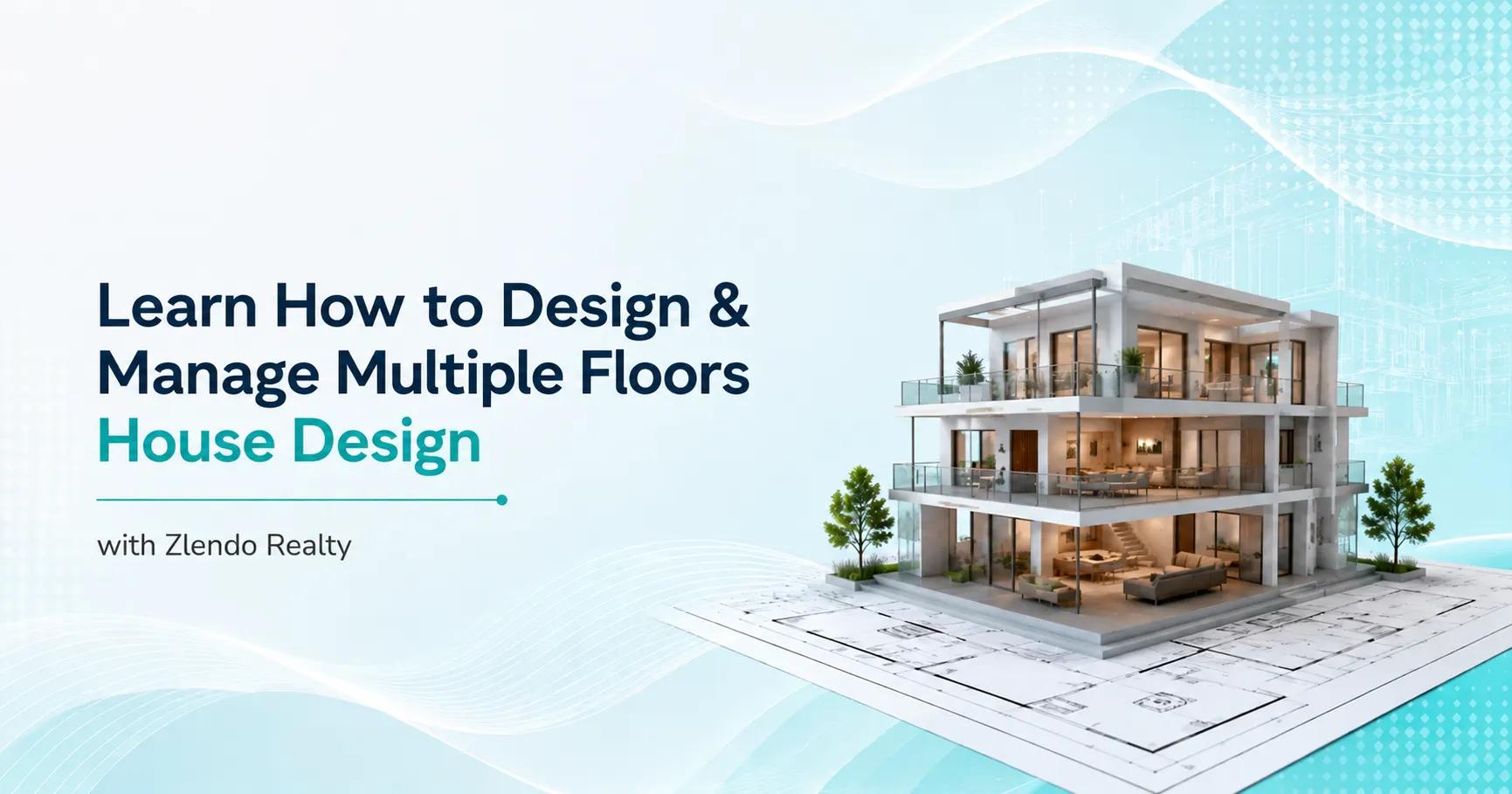 Multi floor house design visualization showing a modern multi-story home with 3D architectural planning and floor layout created using Zlendo Realty.