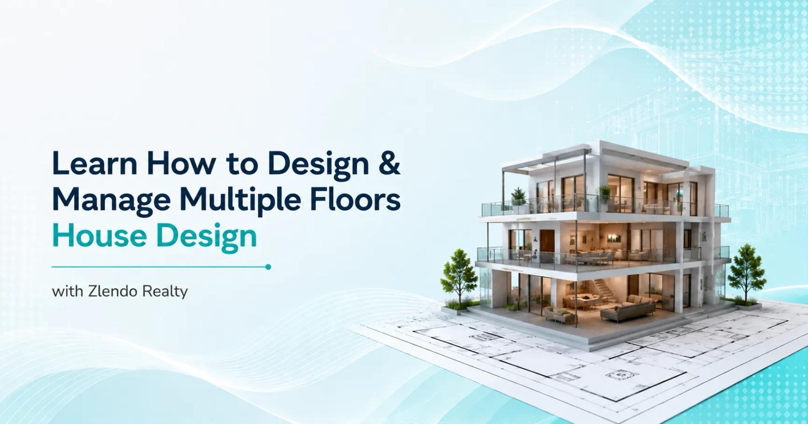 Multi floor house design visualization showing a modern multi-story home with 3D architectural planning and floor layout created using Zlendo Realty.