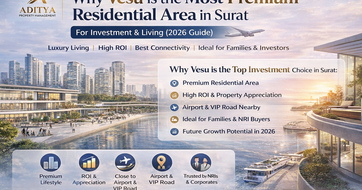 Why Vesu is the Most Premium Residential Area in Surat for Investment & Living (2026 Guide)