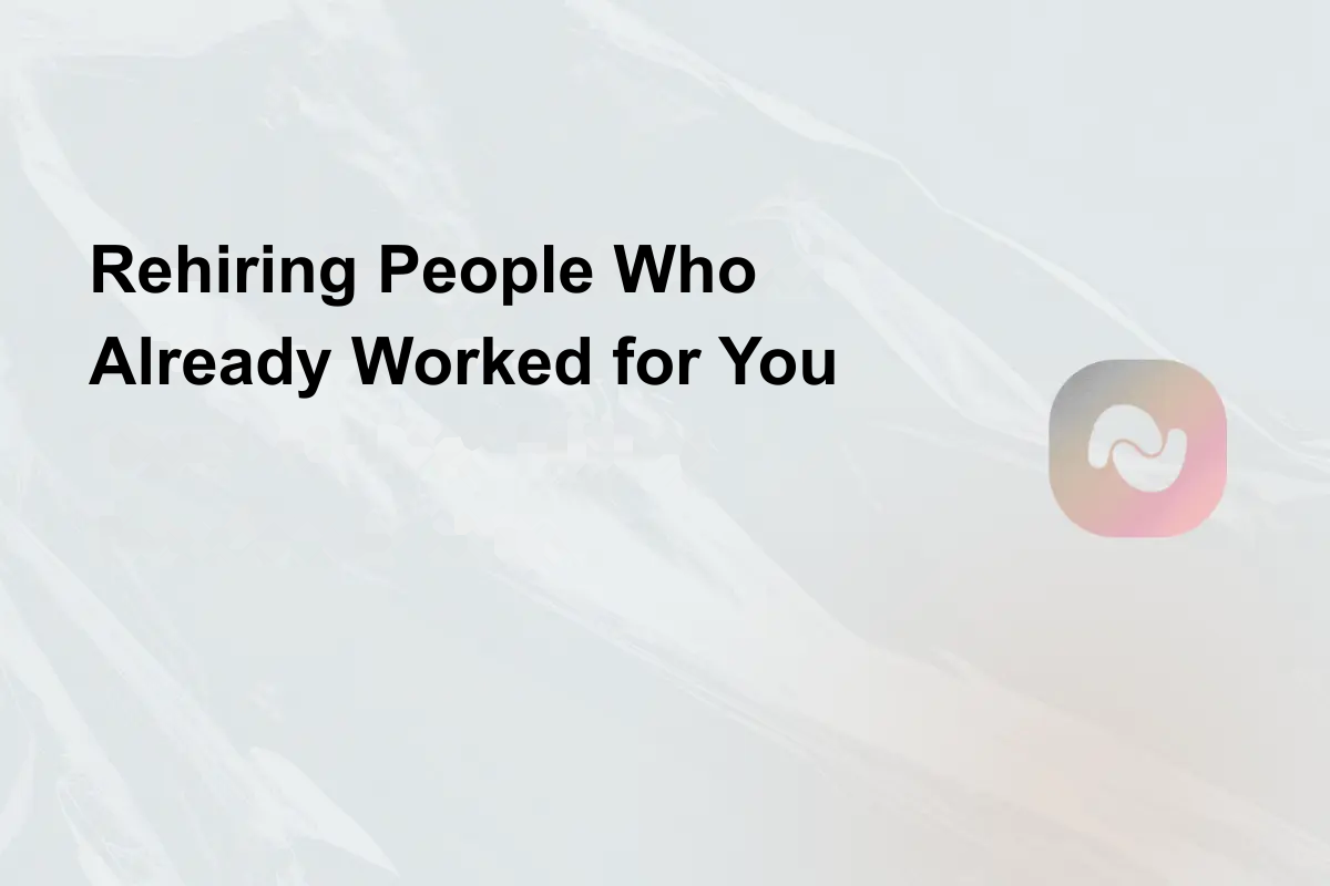 Rehiring People Who Already Worked for You