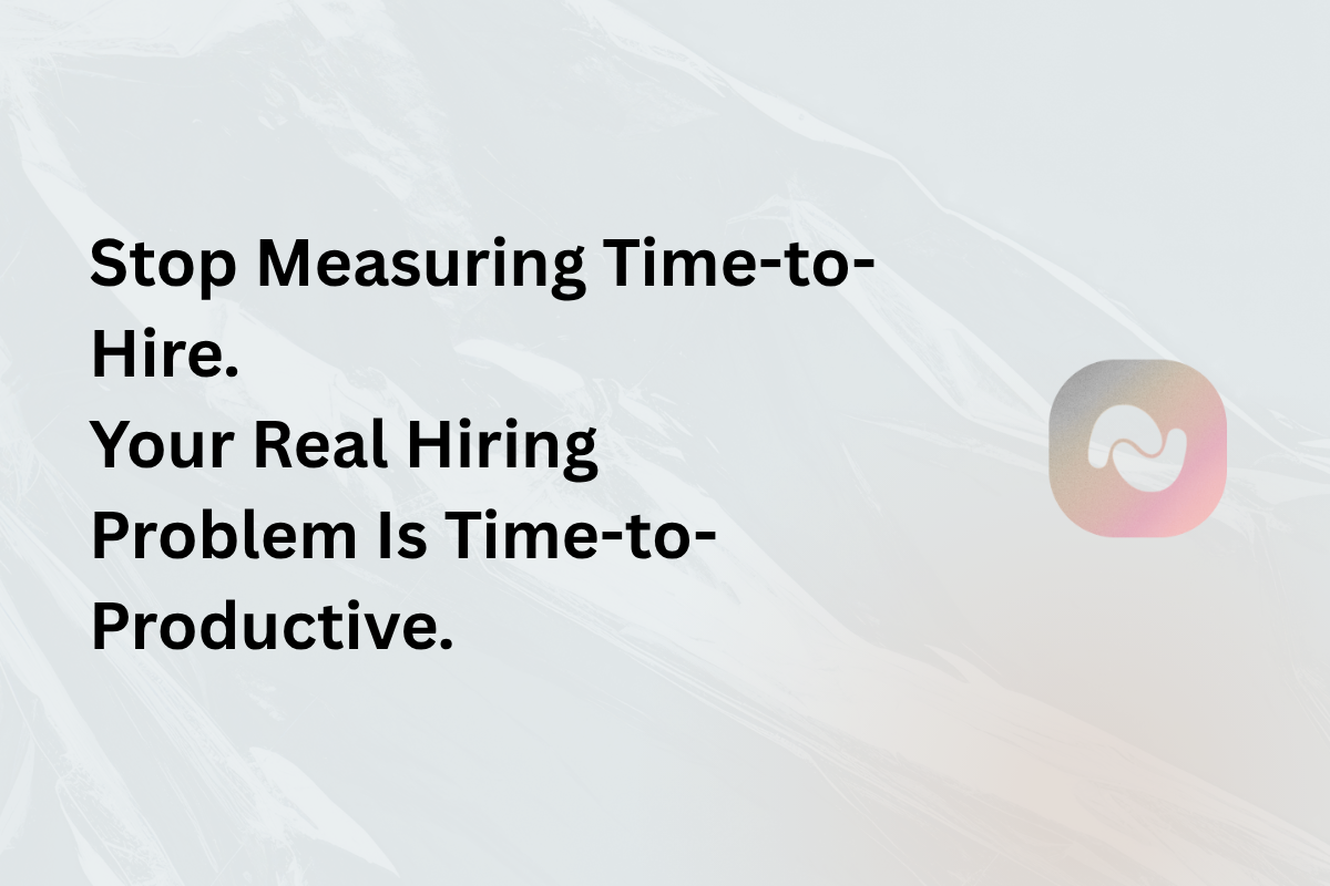 Time-to-Hire Is the Wrong Clock