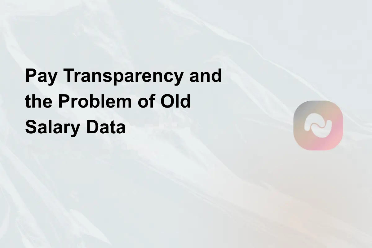 Pay Transparency and the Problem of Old Salary Data