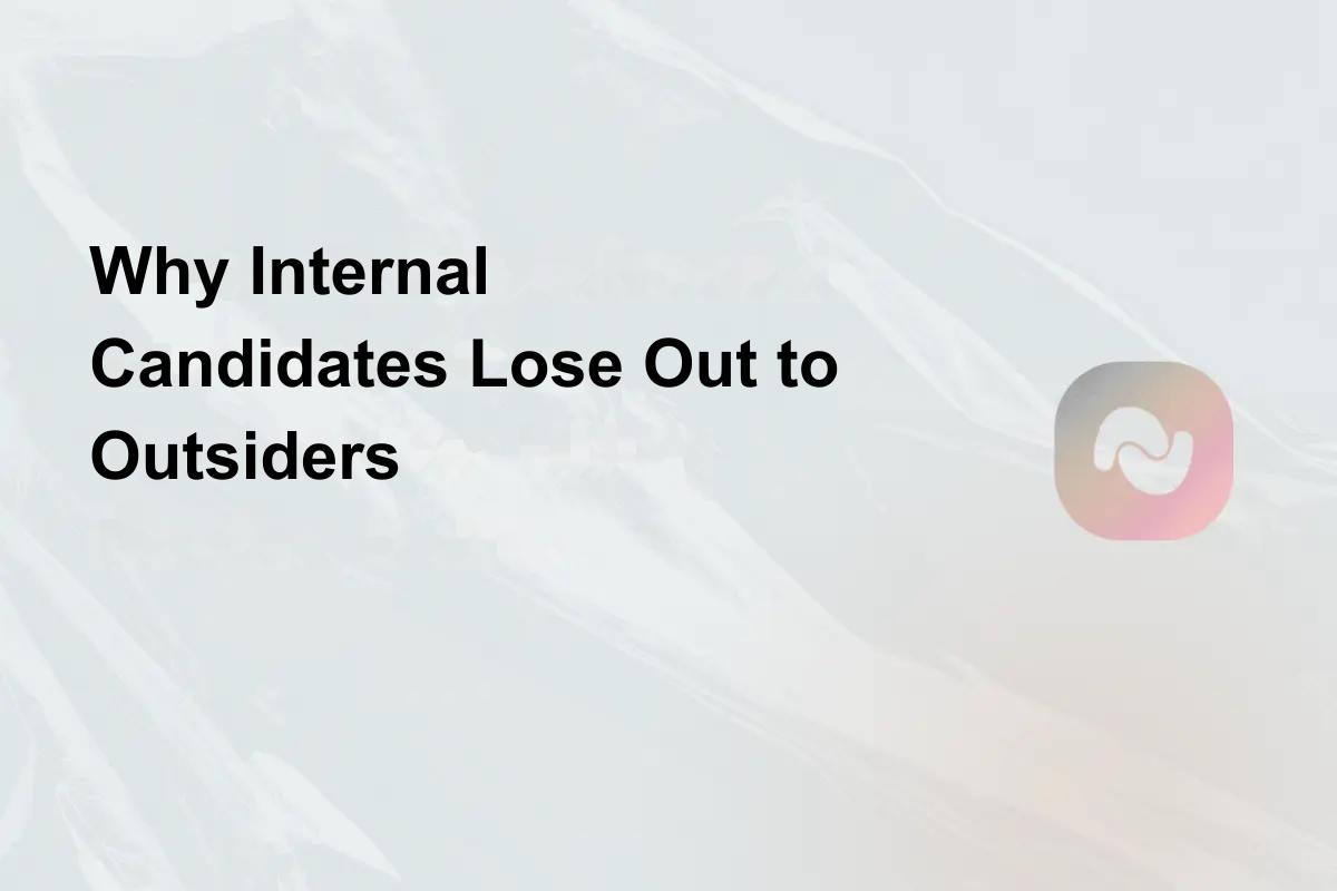 Why Internal Candidates Lose Out to Outsiders