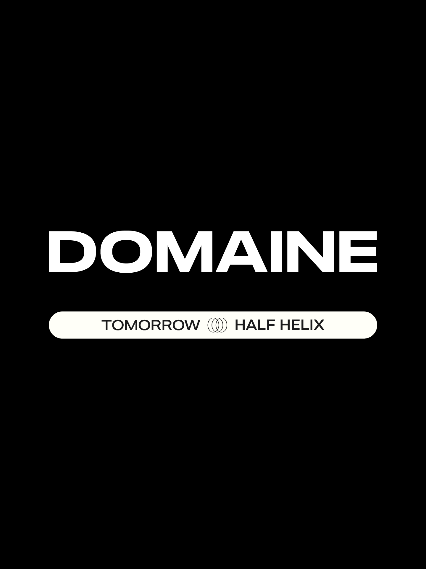 Domaine logo above the Tomorrow x Half Helix logos, on a black background