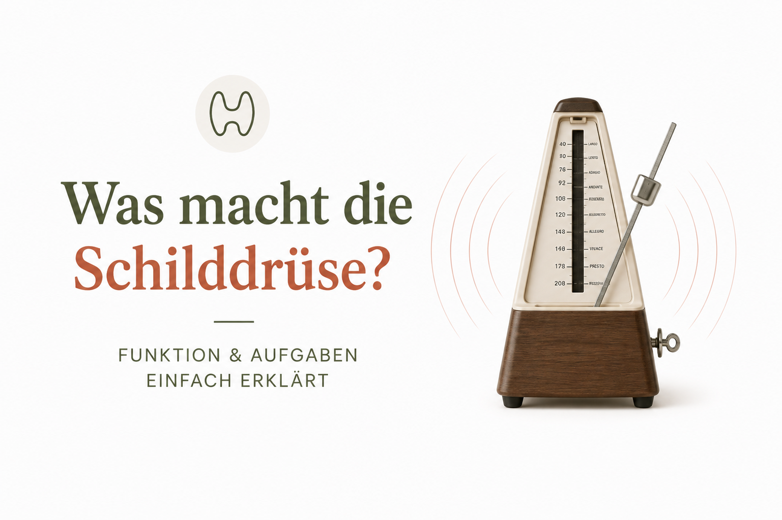 Was macht die Schilddrüse? – Funktion und Aufgaben einfach erklärt. Illustration eines Metronoms als Symbol für die Schilddrüse als Taktgeber des Körpers.