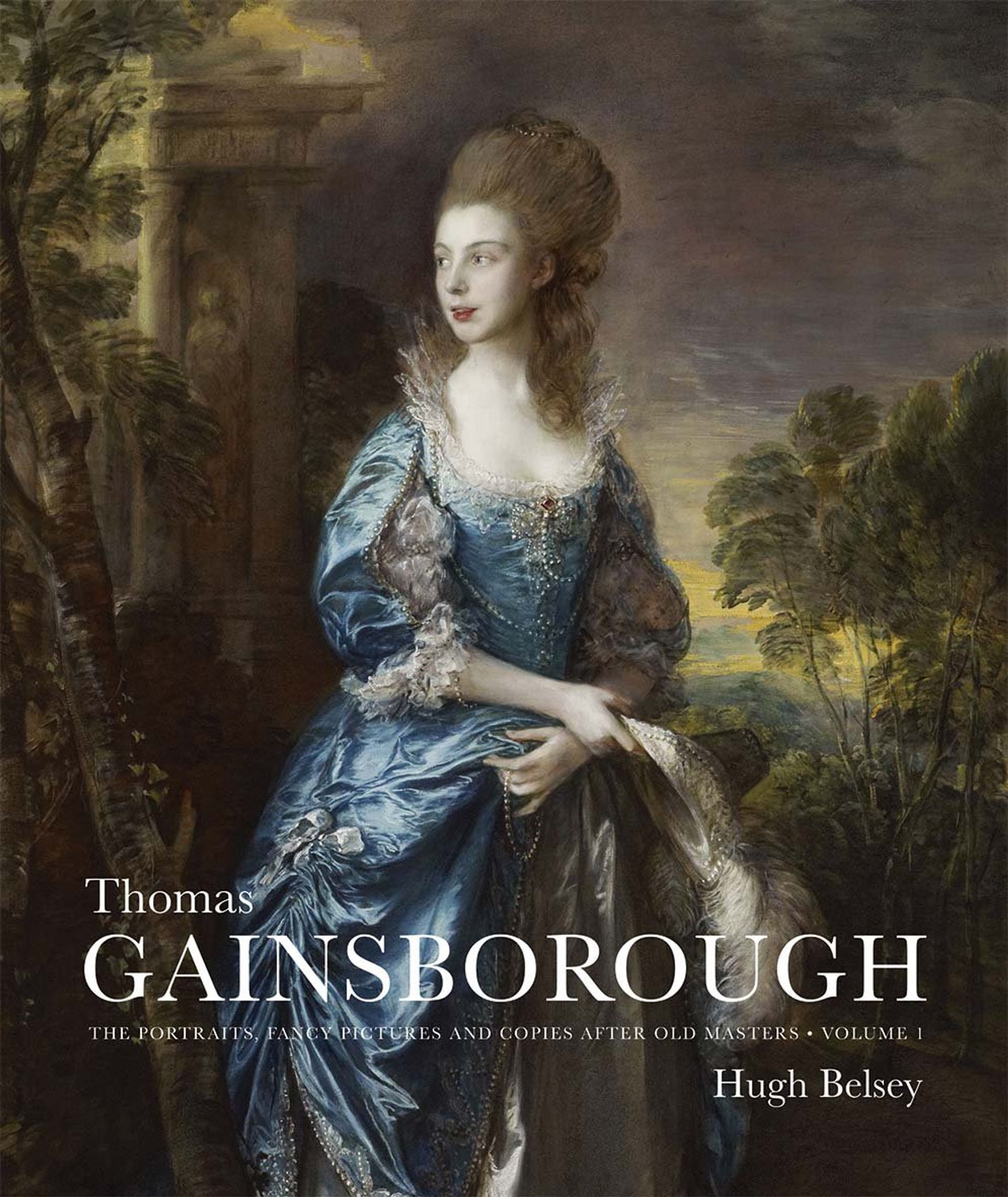 Book cover of Thomas Gainsborough. The Portraits, Fancy Pictures and Copies after Old Masters by Hugh Belsey © Yale University Press / The Paul Mellon Centre