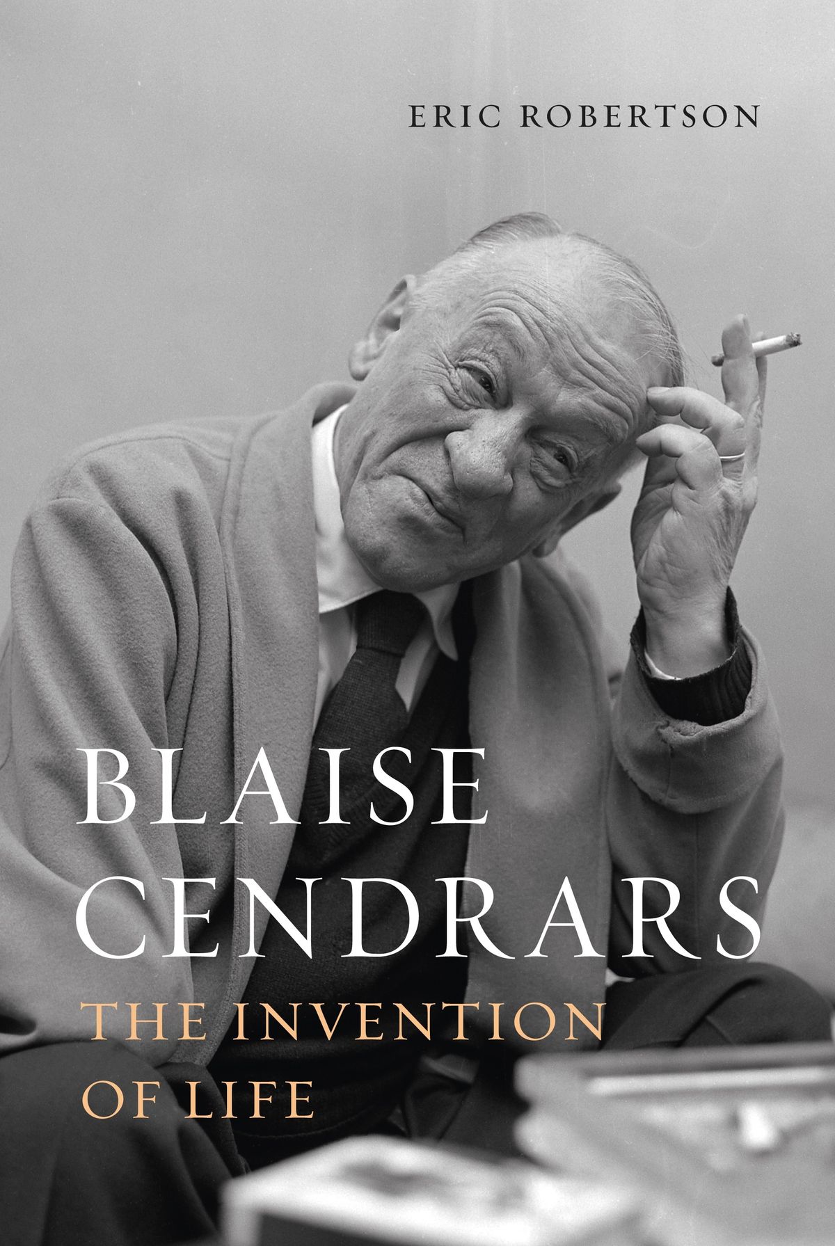 Blaise Cendrars, The Invention of Life, by Eric Robertson. Courtesy Reaktion Books