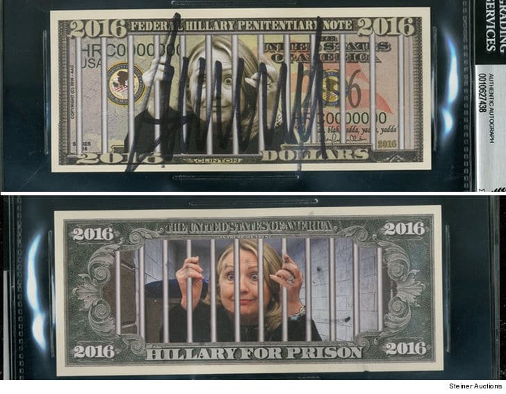 Donald Trump Signed "Hillary for Prison" Novelty Bil Courtesy of Steiner Auctions