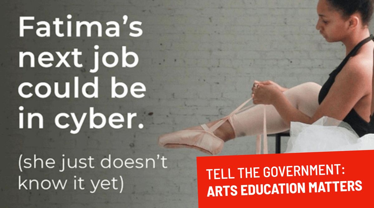 The UK government faced a huge backlash in October last year when it released an advertising campaign that encouraged those in the arts to reskill for technology jobs Courtesy of Public Campaign for the Arts